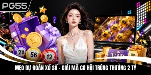 Mẹo Dự Đoán Xổ Số - Giải Mã Cơ Hội Trúng Thưởng 2 Tỷ